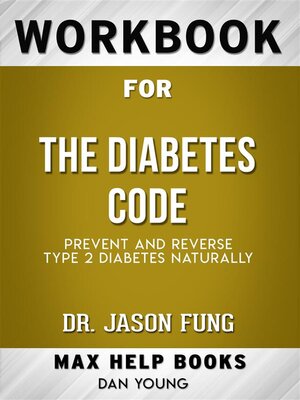cover image of Workbook for the Diabetes Code--Prevent and Reverse Type 2 Diabetes Naturally (Max-Help Workbooks)